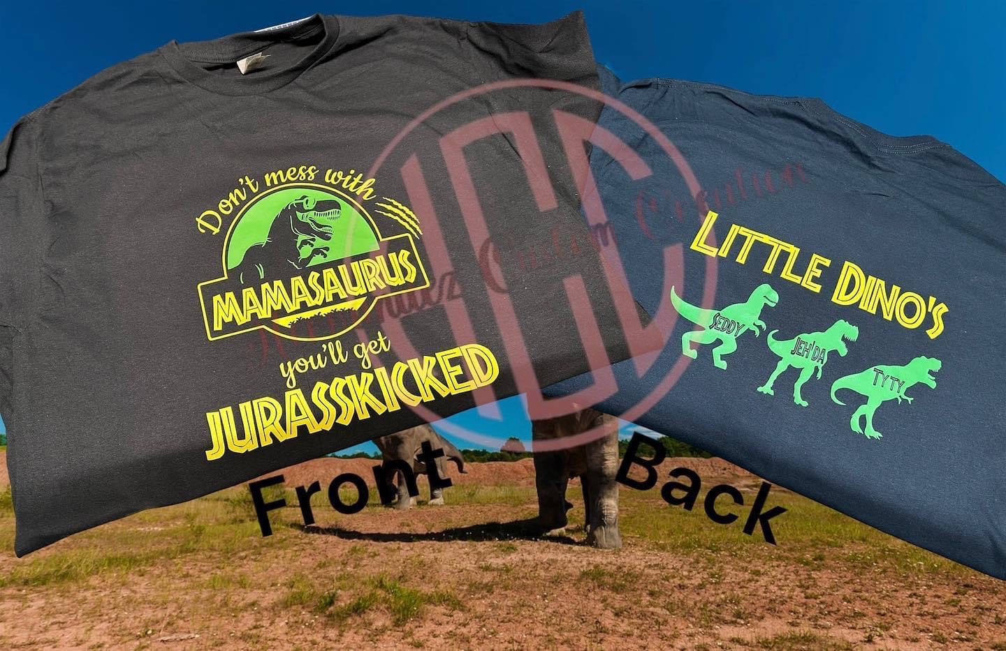Don't Mess With Mamasaurous/Nanasaurous You'll Get Juarasskicked