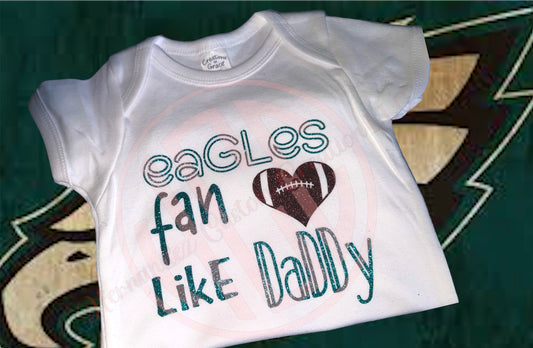 EAGLES FAN LIKE DADDY