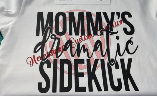 MOMMY'S DRAMATIC SIDEKICK
